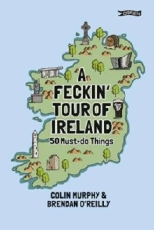 Image of A Feckin' Tour of Ireland : 50 Must Do Things Hardback