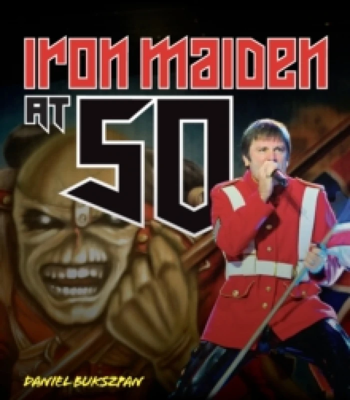 Image of Iron Maiden at 50. Hardback. By Daniel Bukszpan Books