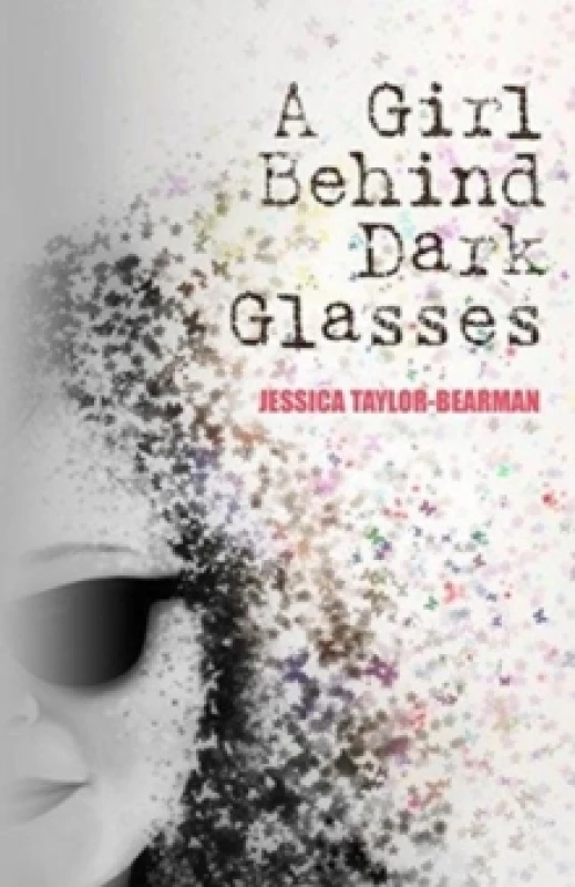 Image of A Girl Behind Dark Glasses : One teenage girls battle against severe M.E. Paperback / softback