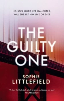 Image of The Guilty One by Sophie Littlefield Hardback