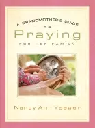 Image of grandmothers guide to praying For Her family