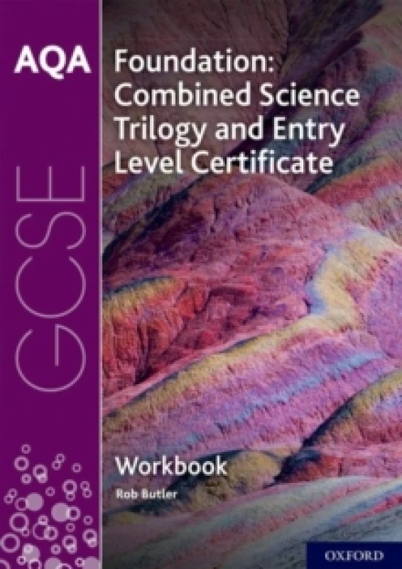 Image of Rob Butler AQA GCSE Foundation: Combined Science Trilogy and Entry Level Certificate Workbook Multi unisex