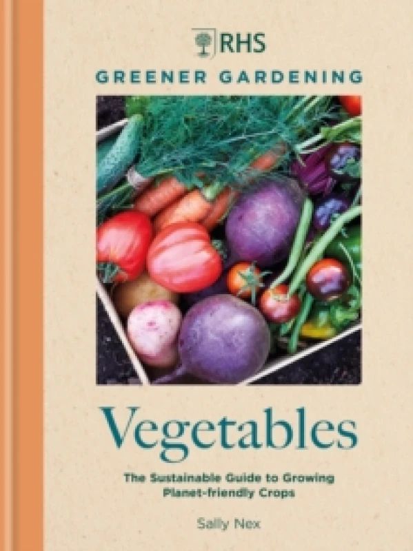 Image of RHS Greener Gardening: Vegetables : The sustainable guide to growing planet-friendly crops Hardback