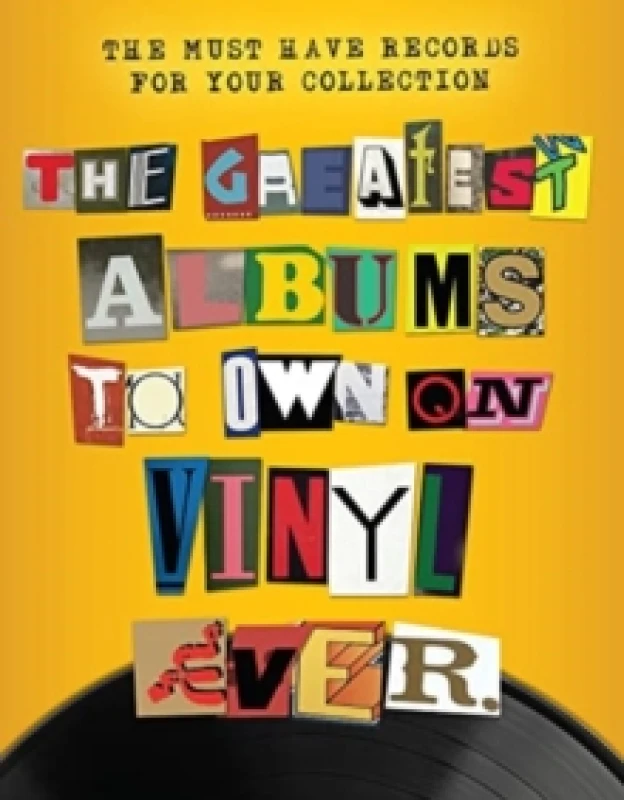 Image of The Greatest Albums to Own on Vinyl Ever Hardback