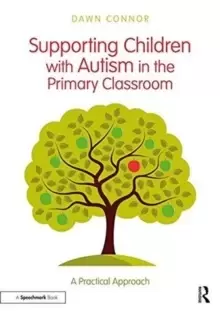 Image of Supporting Children with Autism in the Primary Classroom : A Practical Approach