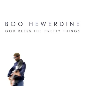 Image of Boo Hewerdine - God Bless the Pretty Things CD