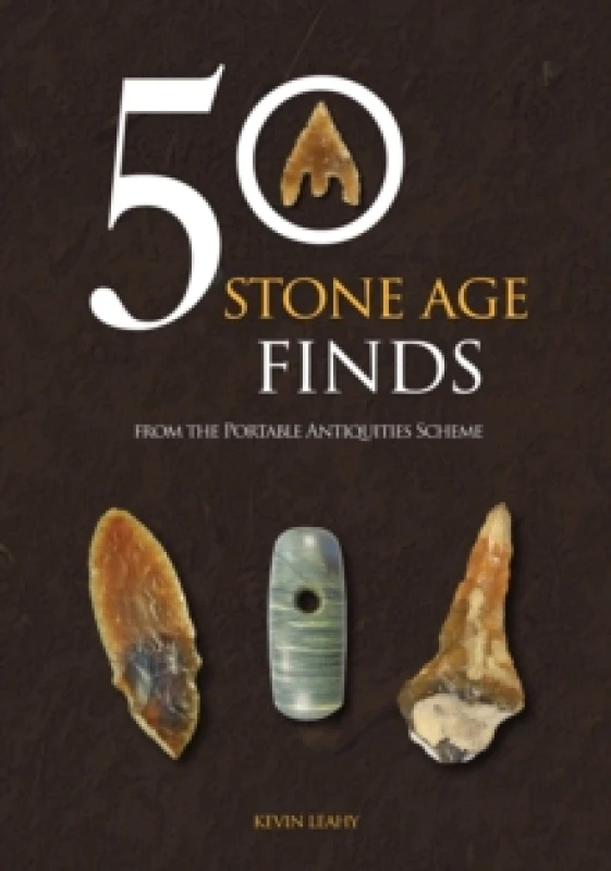 Image of 50 Stone Age Finds : From the Portable Antiquities Scheme Paperback / softback