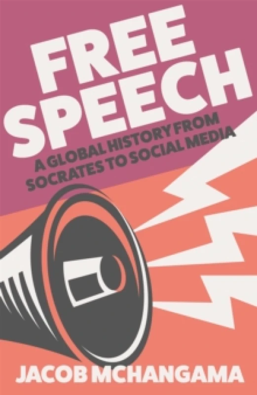 Image of Free Speech : A Global History from Socrates to Social Media Hardback