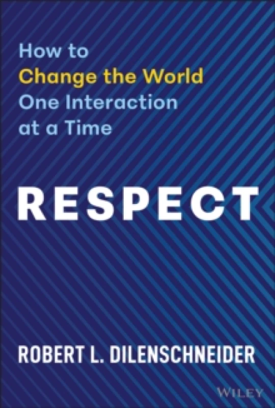 Image of Respect : How to Change the World One Interaction at a Time Hardback