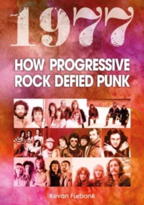 Image of 1977 : How Progressive Rock Defied Punk Paperback / softback