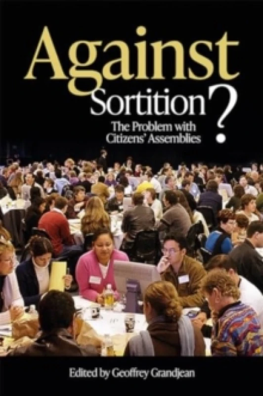 Image of Against Sortition? The Problem with Citizens' Assemblies Hardback