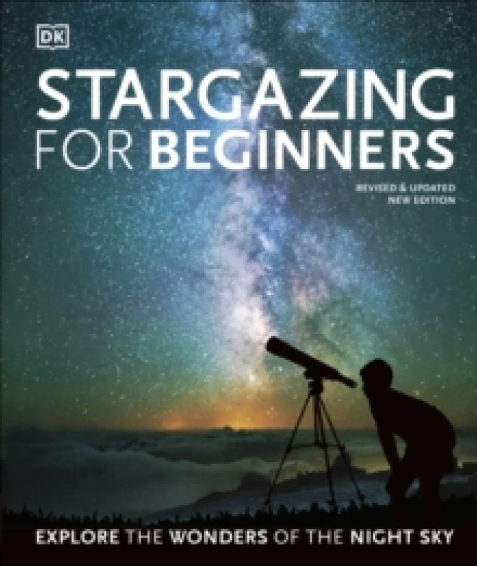 Image of Stargazing for Beginners : Explore the Wonders of the Night Sky Hardback