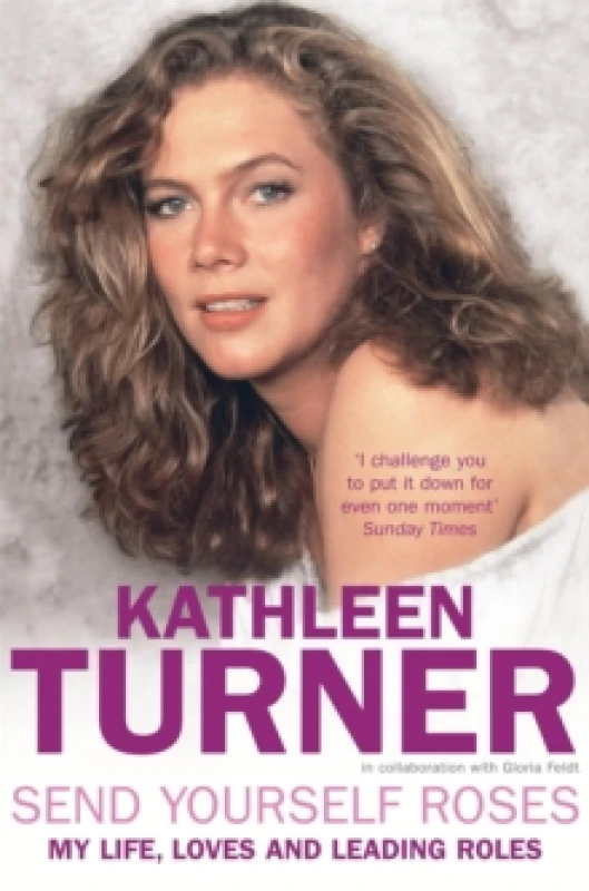 Image of Send Yourself Roses. Paperback. By Kathleen Turner, Gloria Feldt Books