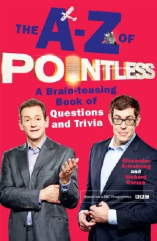 Image of The A-Z of Pointless : A brain-teasing bumper book of questions and trivia from the hosts of the hit BBC quiz show Paperback / softback
