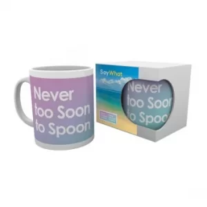 Image of Say What Never Too Soon To Spoon Mug