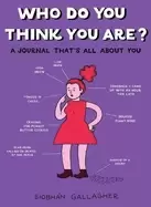 Image of who do you think you are a journal thats all about you