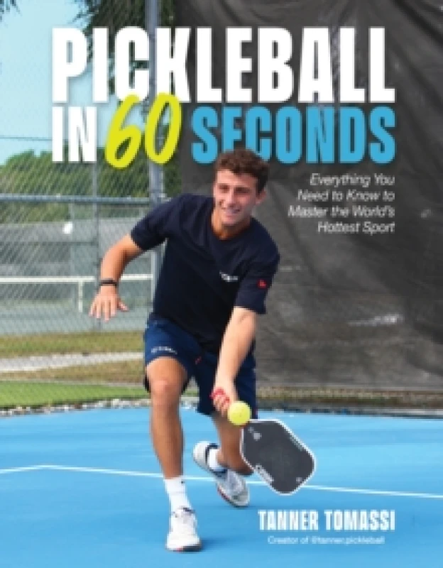 Image of Pickleball in 60 Seconds : Everything You Need to Know to Master the Worlds Hottest Sport Paperback / softback