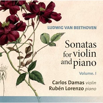Image of Carlos Damas; Ruben Lorenzo - Ludwig Van Beethoven: Sonatas for Violin and Piano CD