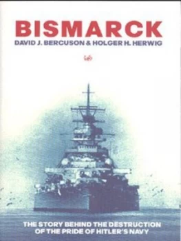 Image of Bismarck by David J Bercuson Book