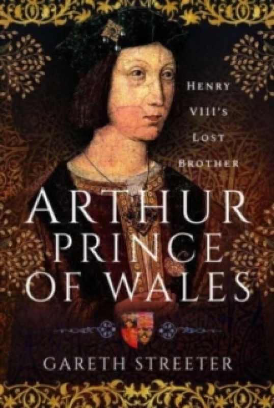 Image of Arthur, Prince of Wales : Henry VIII's Lost Brother Hardback