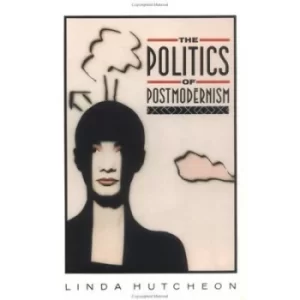 Image of The Politics of Postmodernism by Linda Hutcheon