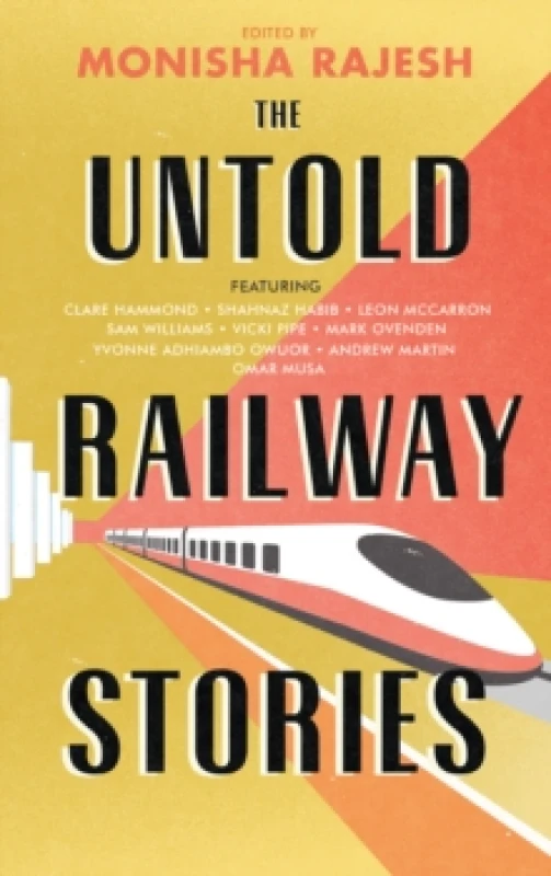 Image of The Untold Railway Stories. Hardback. By Monisha Rajesh Books