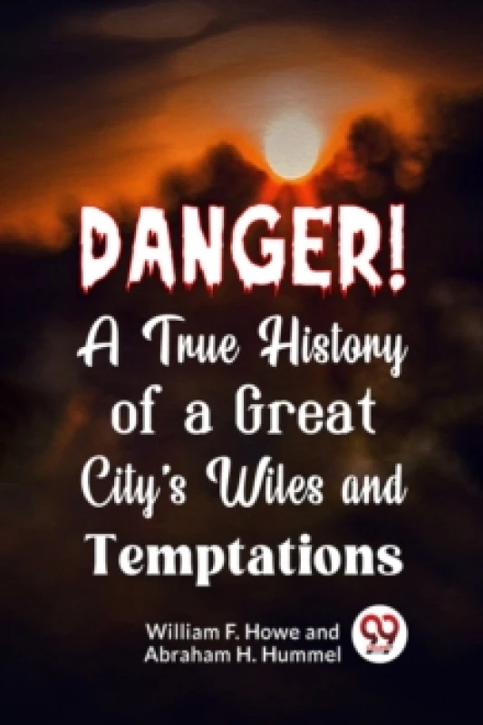 Image of Danger! a True History of a Great City's Wiles and Temptations Paperback / softback