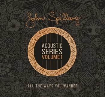 Image of Acoustic Series All the Ways You Wander - Volume 1 by John Spillane CD Album