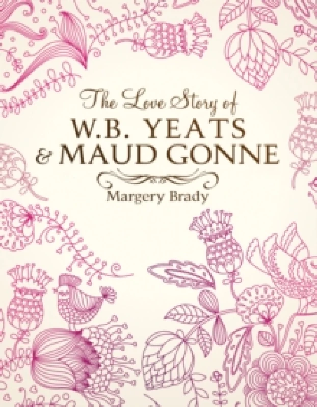 Image of The Love Story Of W.B. Yeats & Maud Gonne Hardback