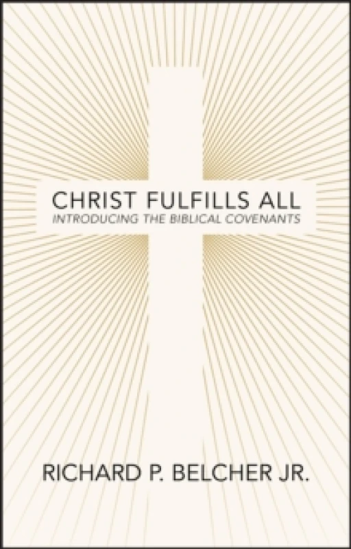 Image of Christ Fulfills All : Introducing the Biblical Covenants Paperback / softback