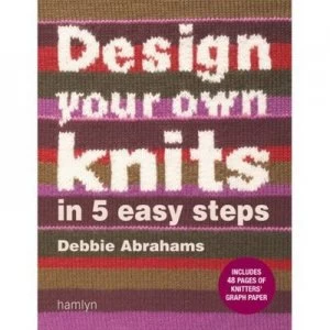 Image of Design Your Own Knits in 5 Easy Steps by Debbie Abrahams Book