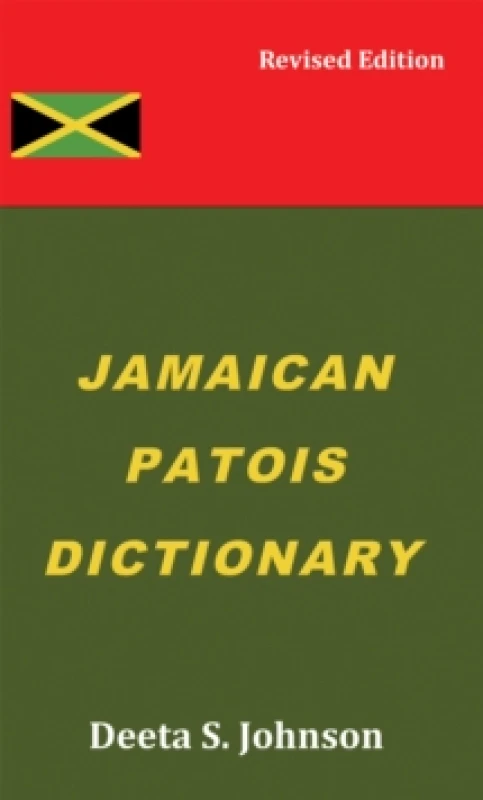 Image of Jamaican Patois Dictionary. Hardback. By Deeta S Johnson Books