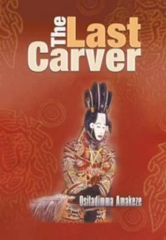 Image of Last Carver by Ositadimma Amakeze Hardback