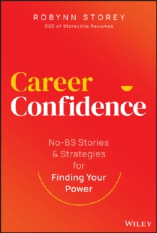 Image of Career Confidence : No-BS Stories and Strategies for Finding Your Power Hardback