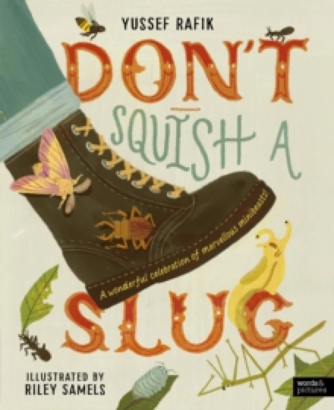 Image of Don't Squish a Slug : A Wonderful Celebration of Marvellous Minibeasts! Hardback
