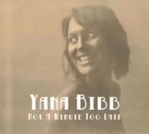 Image of Yana Bibb - Not a Minute Too Late CD Album - Used