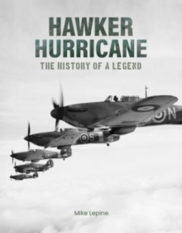 Image of Hawker Hurricane : The History of a Legend Hardback