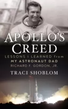 Image of Apollo's Creed : Lessons I Learned From My Astronaut Dad