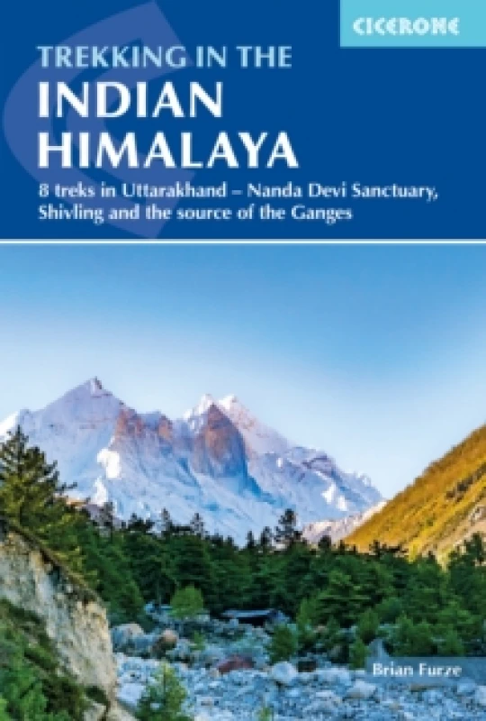 Image of Trekking in the Indian Himalayas : 8 treks in Uttarakhand - Nanda Devi Sanctuary, Shivling and Gaumukh, the source of the Ganges Paperback / softback