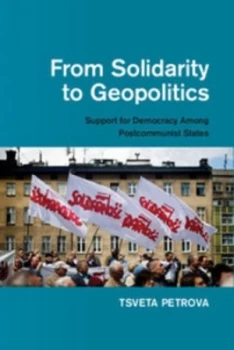 Image of from Solidarity to Geopolitics by Tsveta Petrova Hardback