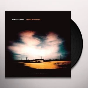 Image of Minimal Compact - Creation Is Perfect Vinyl