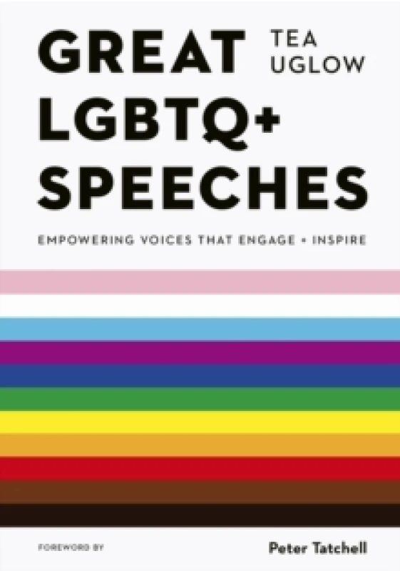 Image of Great LGBTQ+ Speeches. Paperback. By Tea Uglow, Jack Holland, Peter Tatchell Books