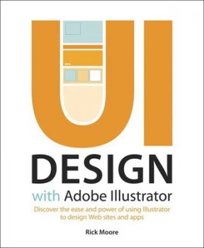 Image of Ui Design with Adobe Illustrator by Rick Moore Paperback