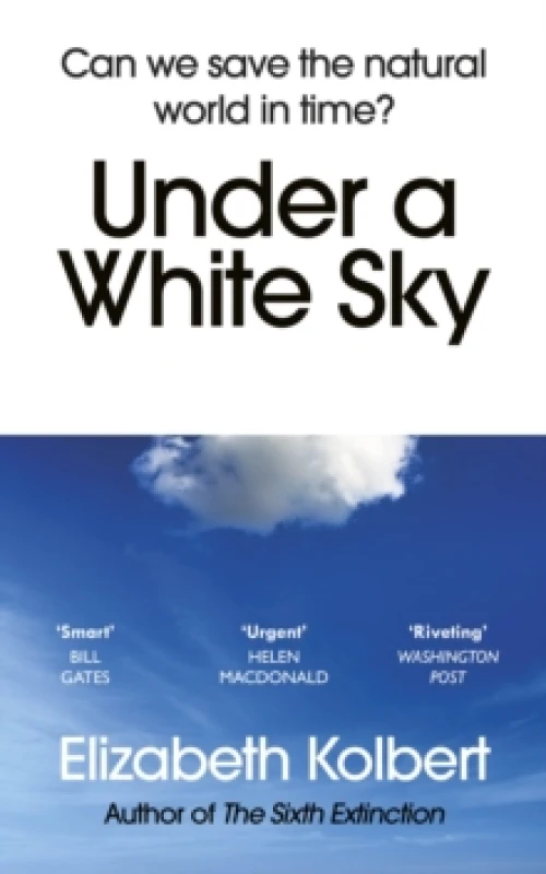 Image of Under a White Sky : Can we save the natural world in time? Paperback / softback