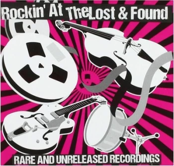 Image of Rockin at the Lost & Found Rare and Unreleased Recordings by Various Artists CD Album