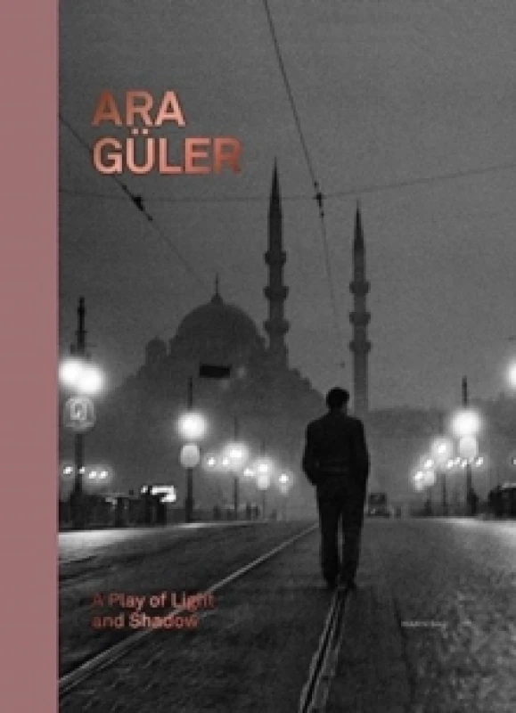 Image of Ara Guler: A Play of Light and Shadow Hardback