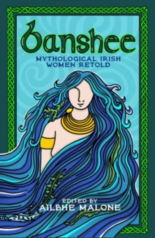 Image of Banshee : Mythological Irish Women Retold Hardback