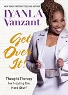 Image of get over it thought therapy for healing the hard stuff