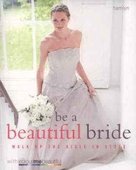 Image of Be a Beautiful Bride by Veronique Henderson and Pat Henshaw and Color Me Beautiful Paperback