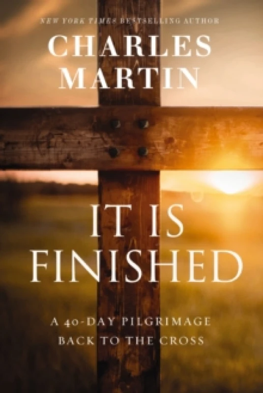 Image of It Is Finished : A 40-Day Pilgrimage Back to the Cross Paperback / softback